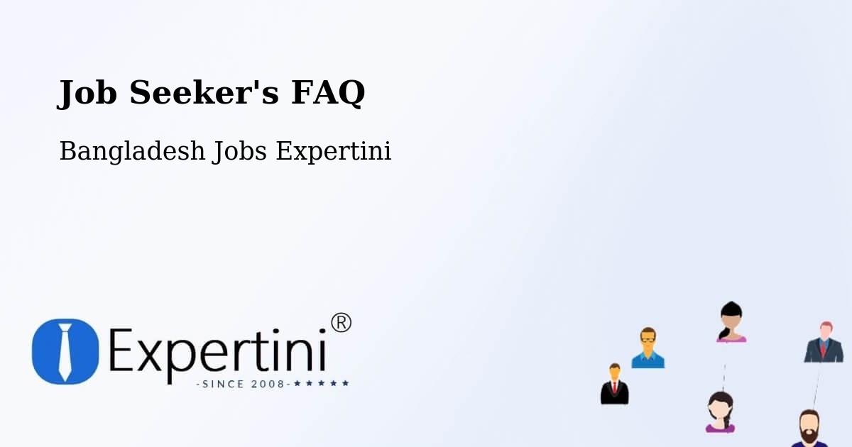 Job Seeker FAQ – Kālia - Bangladesh Jobs Expertini