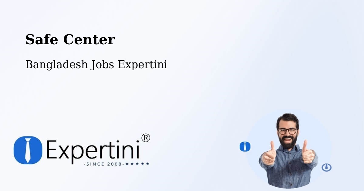 Safety Center – Kālia - Bangladesh Jobs Expertini